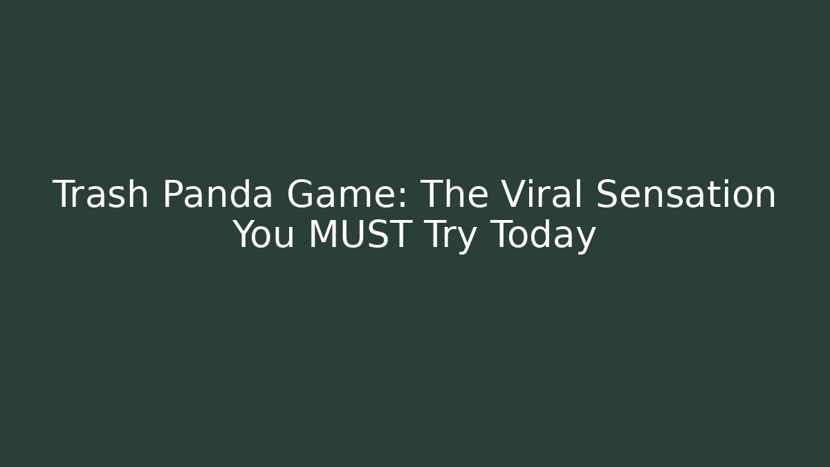 Trash Panda Game: The Viral Sensation You MUST Try Today - Vintage E-Juice