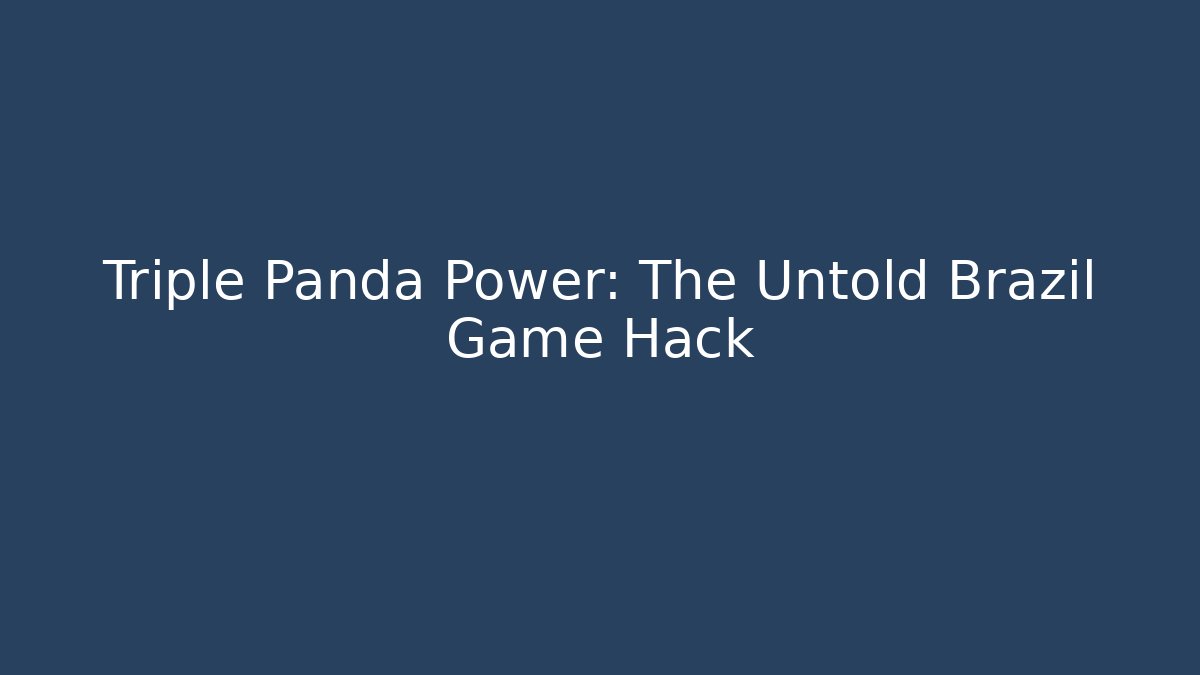 Triple Panda Power: The Untold Brazil Game Hack