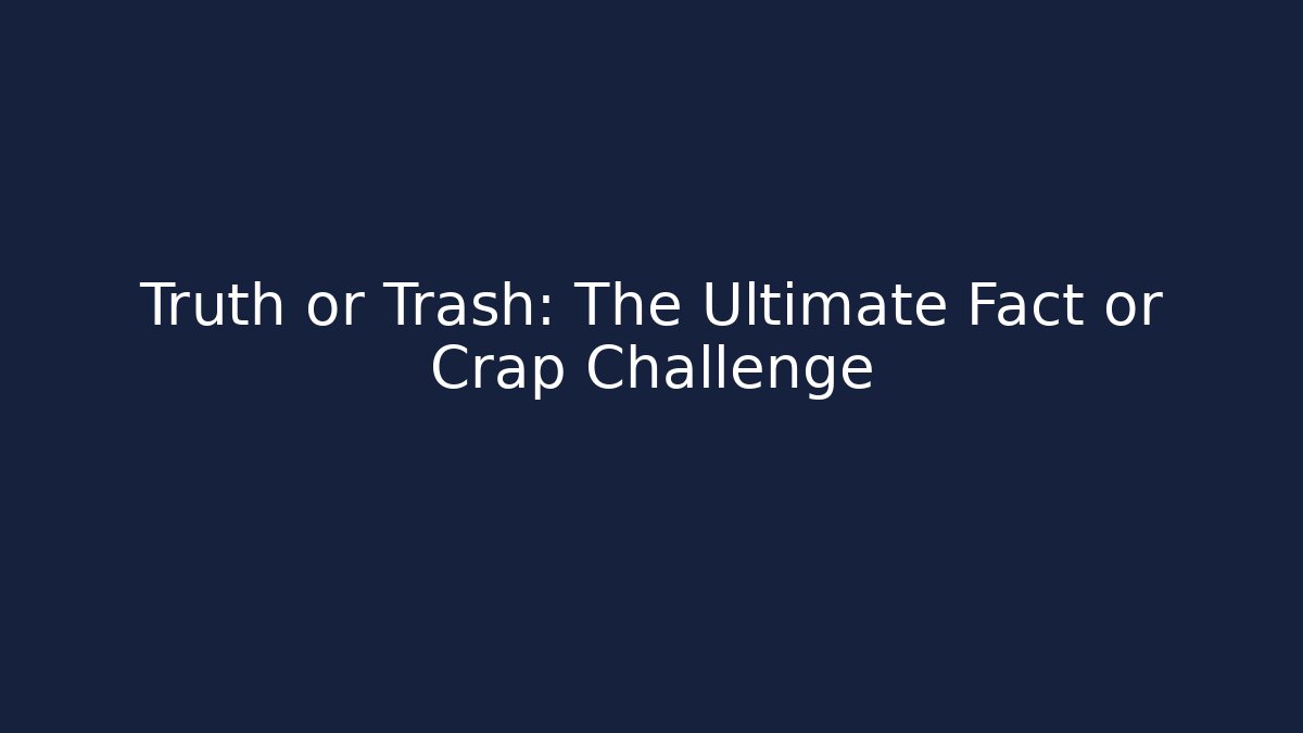 Truth or Trash: The Ultimate Fact or Crap Challenge - Vintage E-Juice