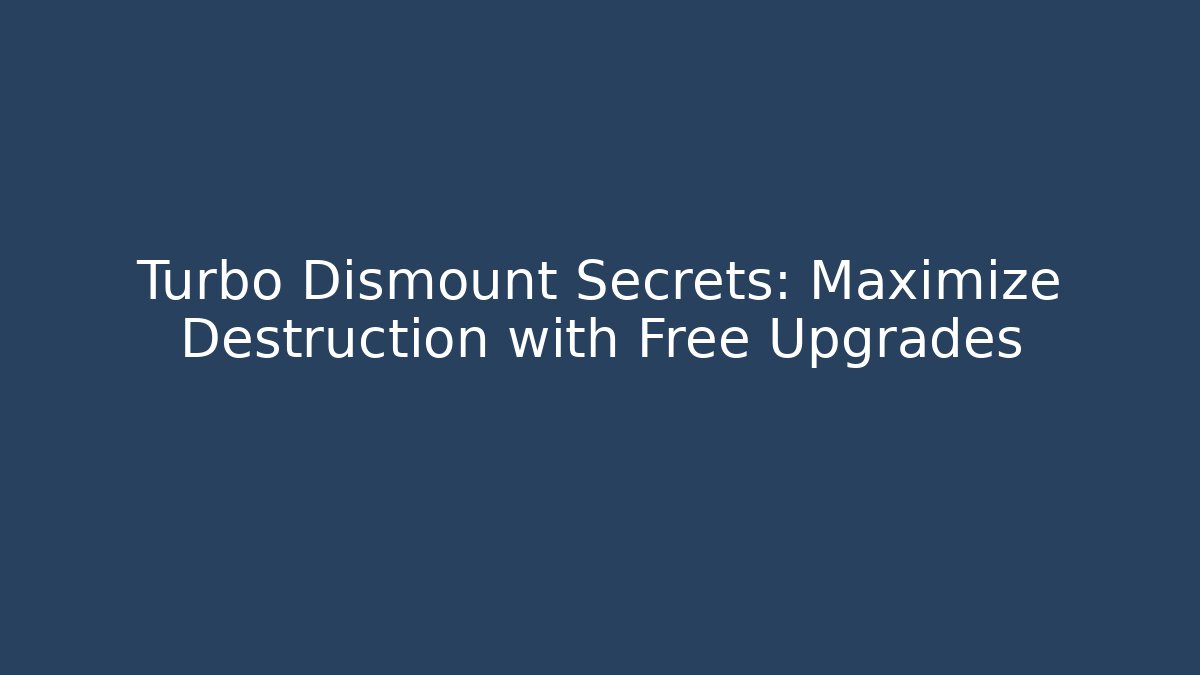 Turbo Dismount Secrets: Maximize Destruction with Free Upgrades - Vintage E-Juice