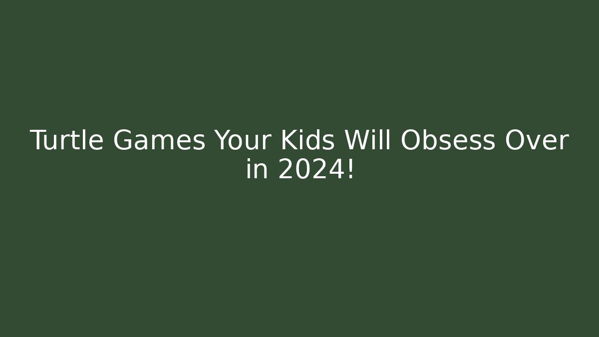 Turtle Games Your Kids Will Obsess Over in 2024! - Vintage E-Juice