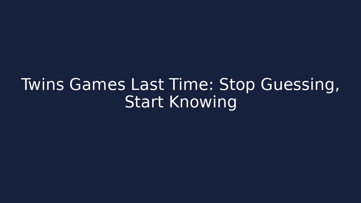 Twins Games Last Time: Stop Guessing, Start Knowing