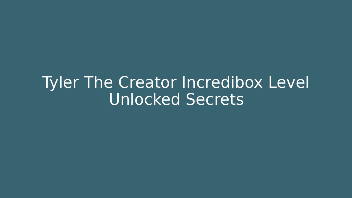 Tyler The Creator Incredibox Level Unlocked Secrets