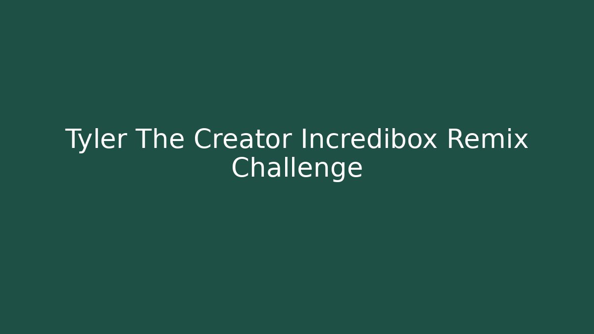 Tyler The Creator Incredibox Remix Challenge - Vintage E-Juice