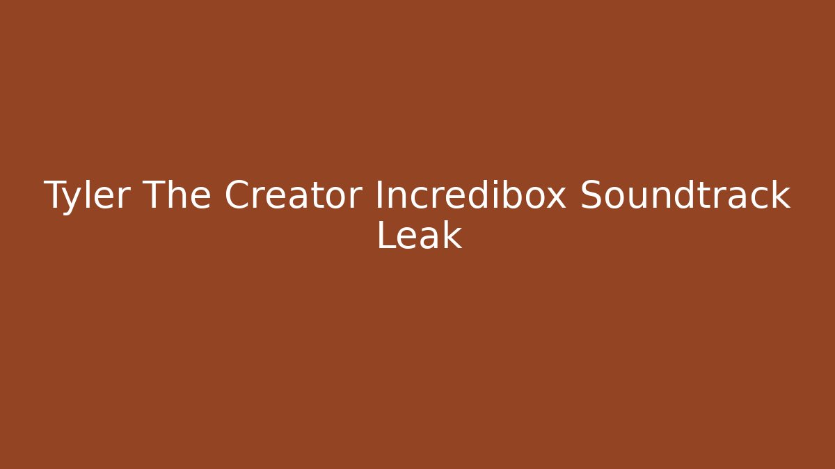Tyler The Creator Incredibox Soundtrack Leak