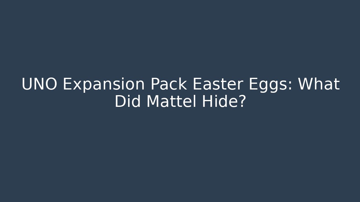 UNO Expansion Pack Easter Eggs: What Did Mattel Hide?