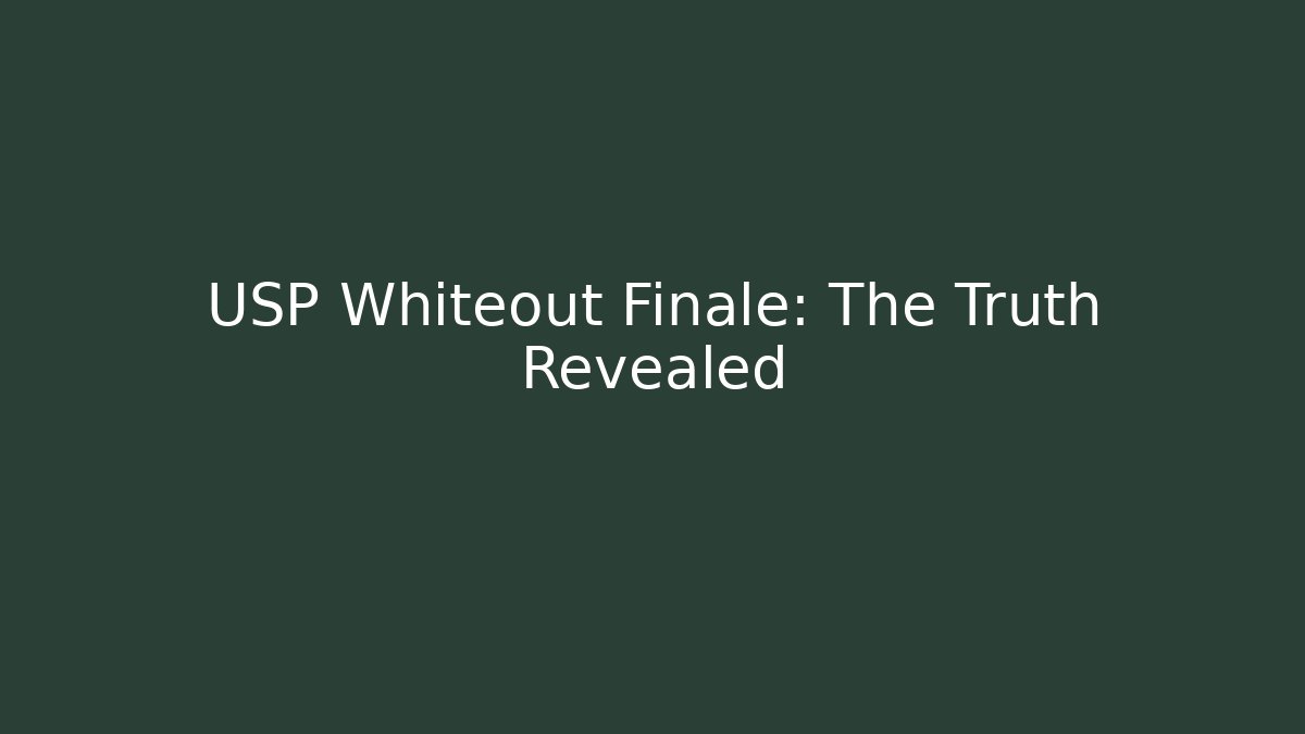 USP Whiteout Finale: The Truth Revealed
