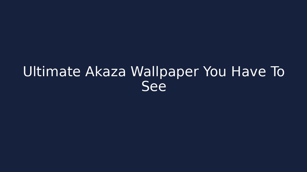 Ultimate Akaza Wallpaper You Have To See