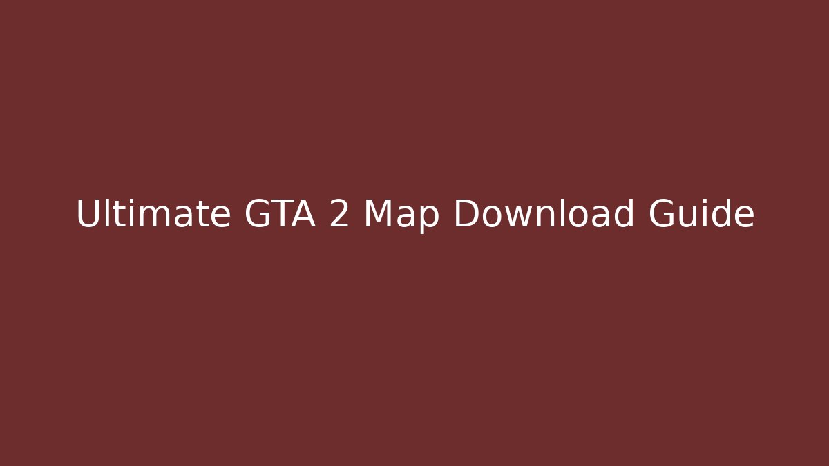 Ultimate GTA 2 Map Download Guide - Vintage E-Juice