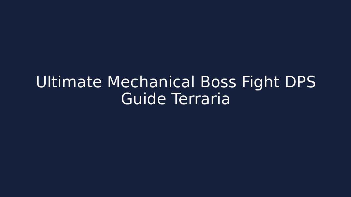 Ultimate Mechanical Boss Fight DPS Guide Terraria