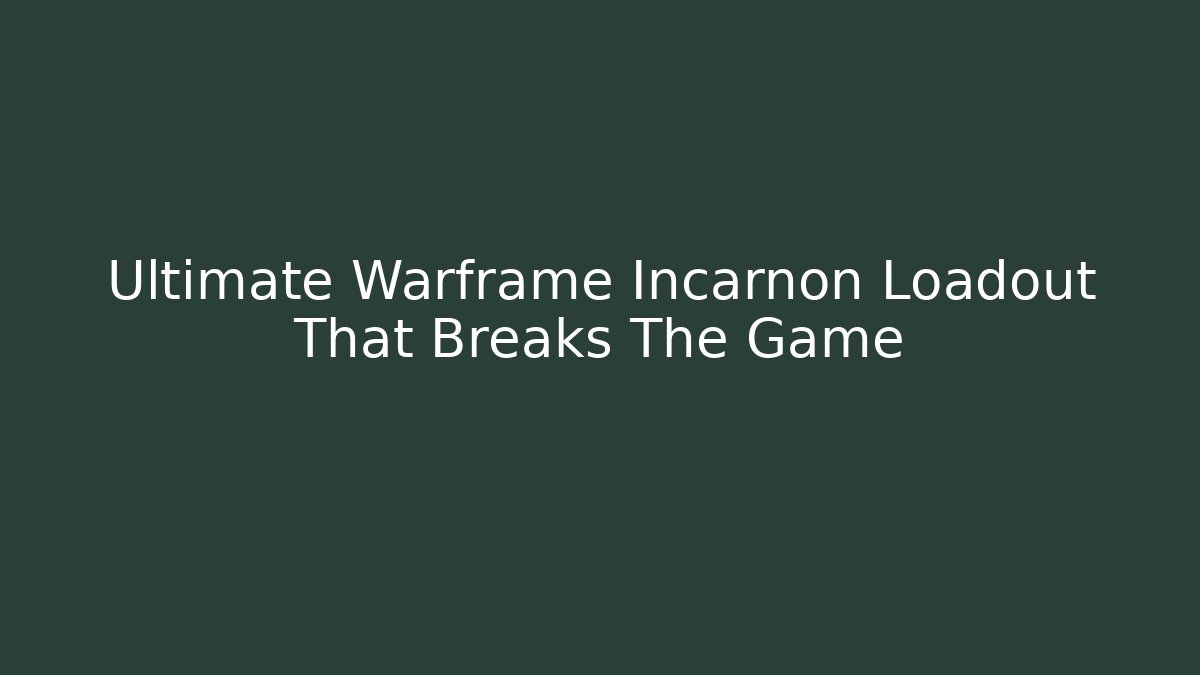 Ultimate Warframe Incarnon Loadout That Breaks The Game - Vintage E-Juice