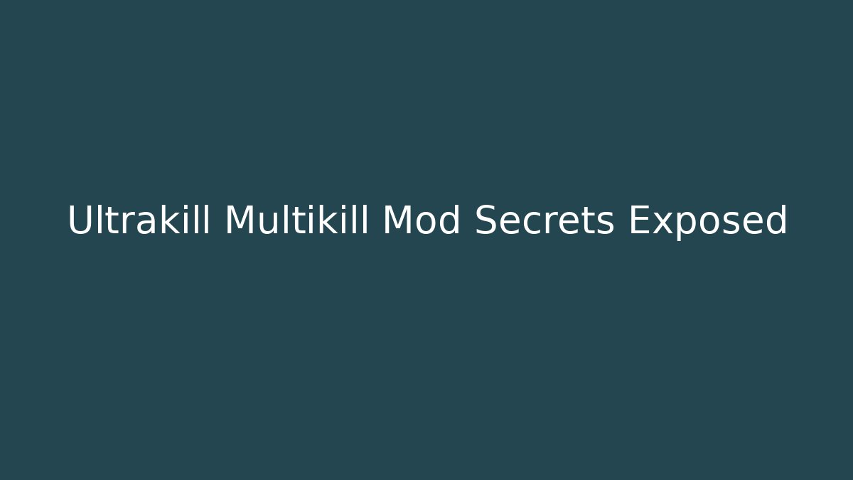 Ultrakill Multikill Mod Secrets Exposed - Vintage E-Juice