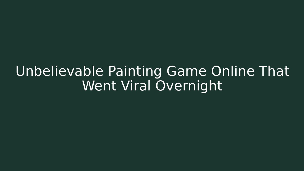 Unbelievable Painting Game Online That Went Viral Overnight