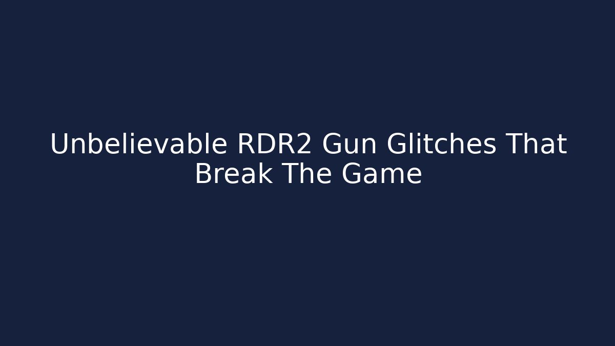 Unbelievable RDR2 Gun Glitches That Break The Game