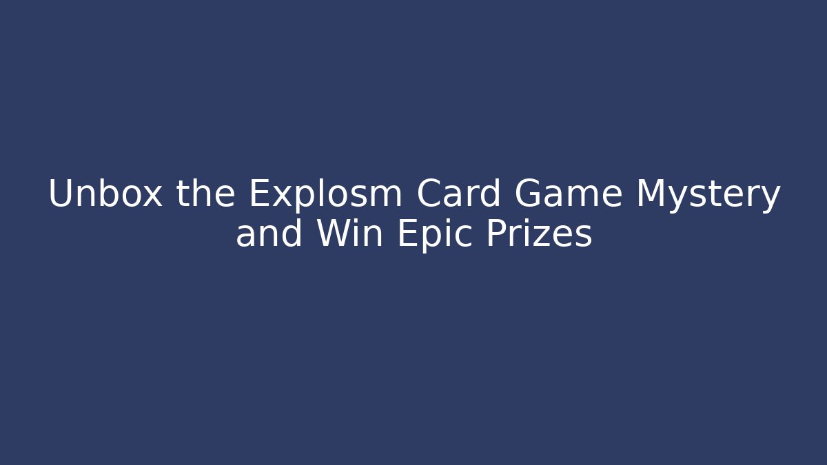 Unbox the Explosm Card Game Mystery and Win Epic Prizes