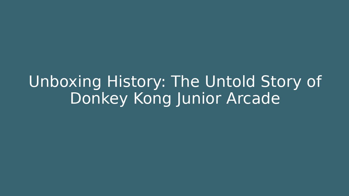 Unboxing History: The Untold Story of Donkey Kong Junior Arcade