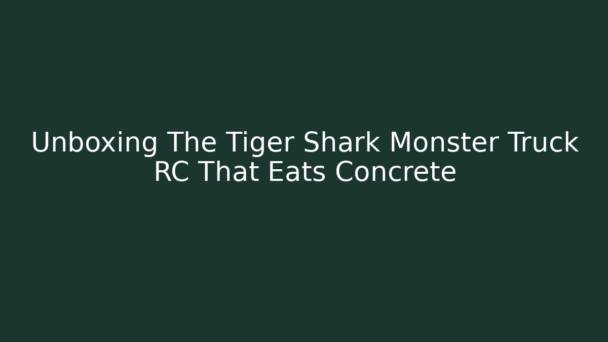Unboxing The Tiger Shark Monster Truck RC That Eats Concrete