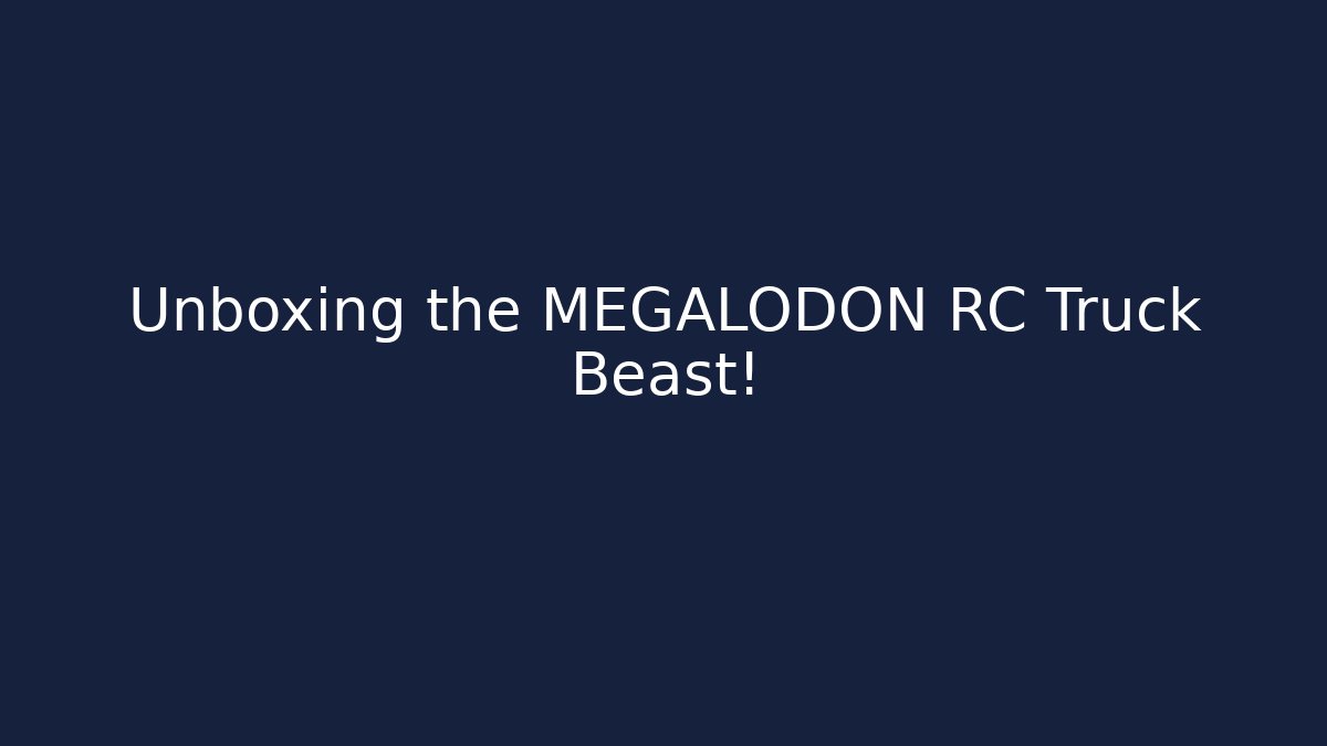 Unboxing the MEGALODON RC Truck Beast!
