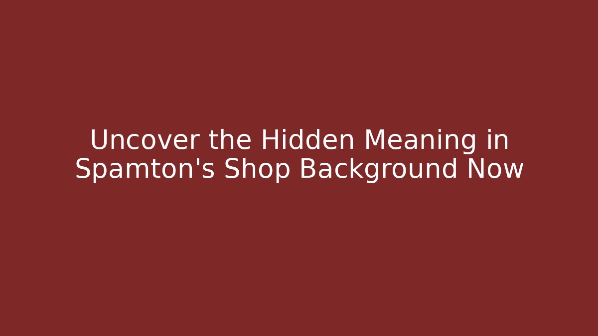 Uncover the Hidden Meaning in Spamton's Shop Background Now