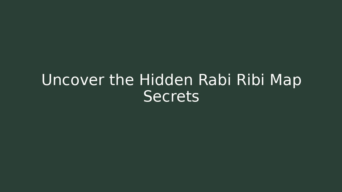 Uncover the Hidden Rabi Ribi Map Secrets