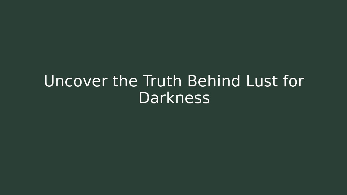Uncover the Truth Behind Lust for Darkness - Vintage E-Juice