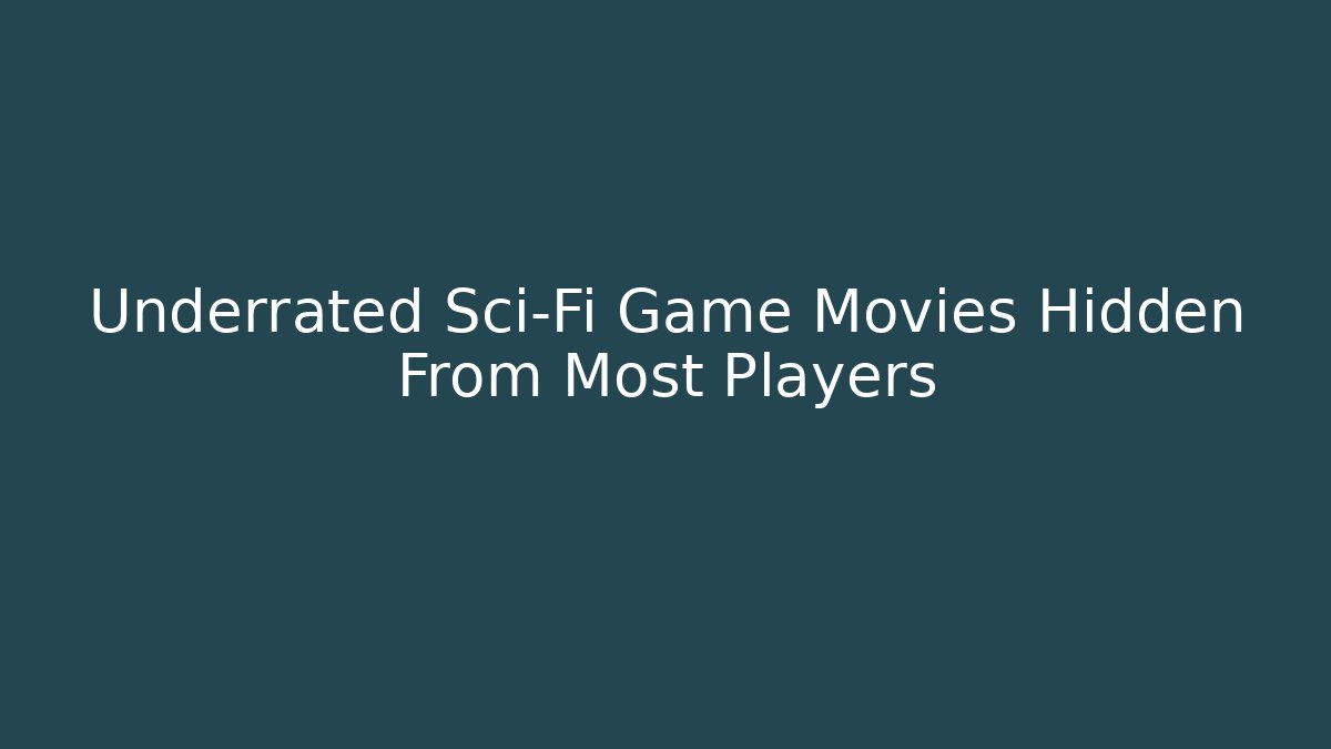 Underrated Sci-Fi Game Movies Hidden From Most Players