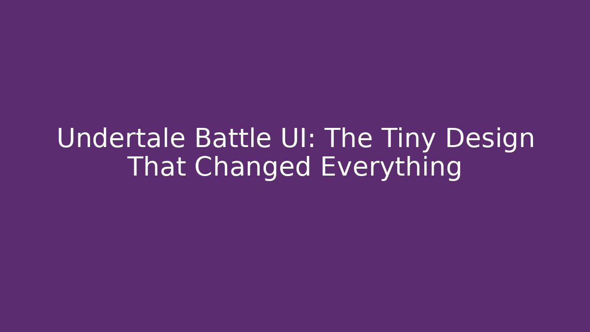 Undertale Battle UI: The Tiny Design That Changed Everything - Vintage E-Juice