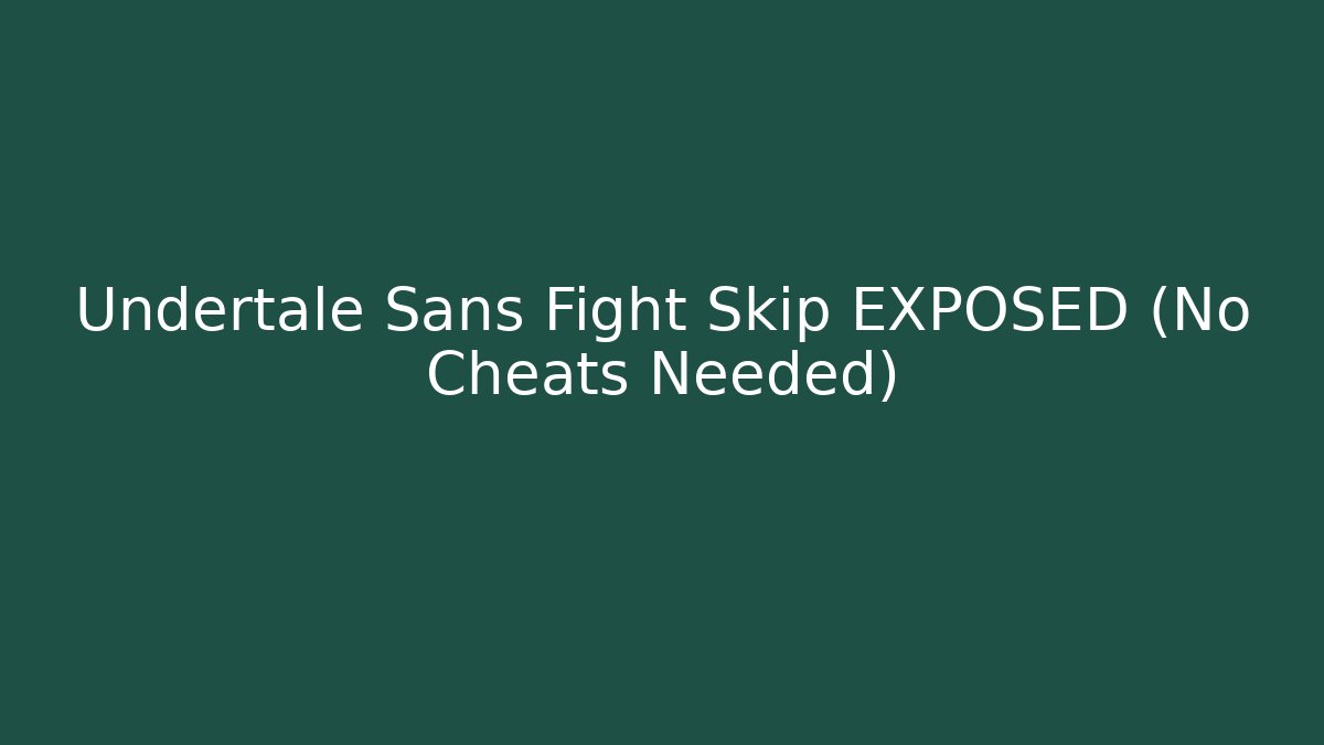 Undertale Sans Fight Skip EXPOSED (No Cheats Needed) - Vintage E-Juice