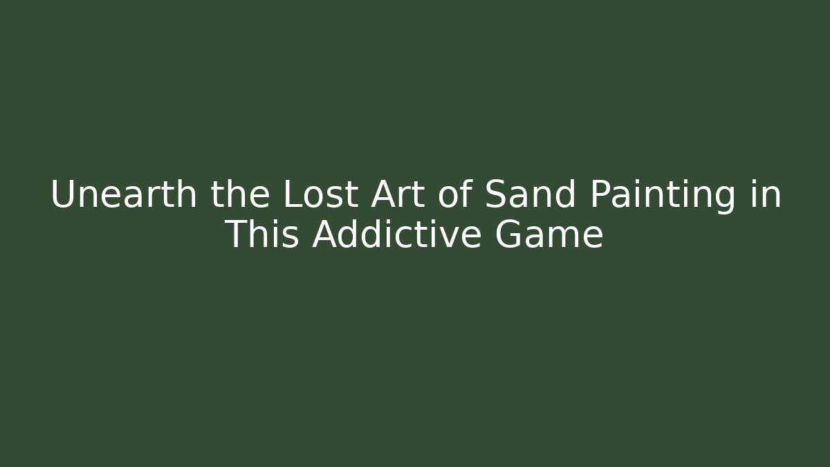 Unearth the Lost Art of Sand Painting in This Addictive Game
