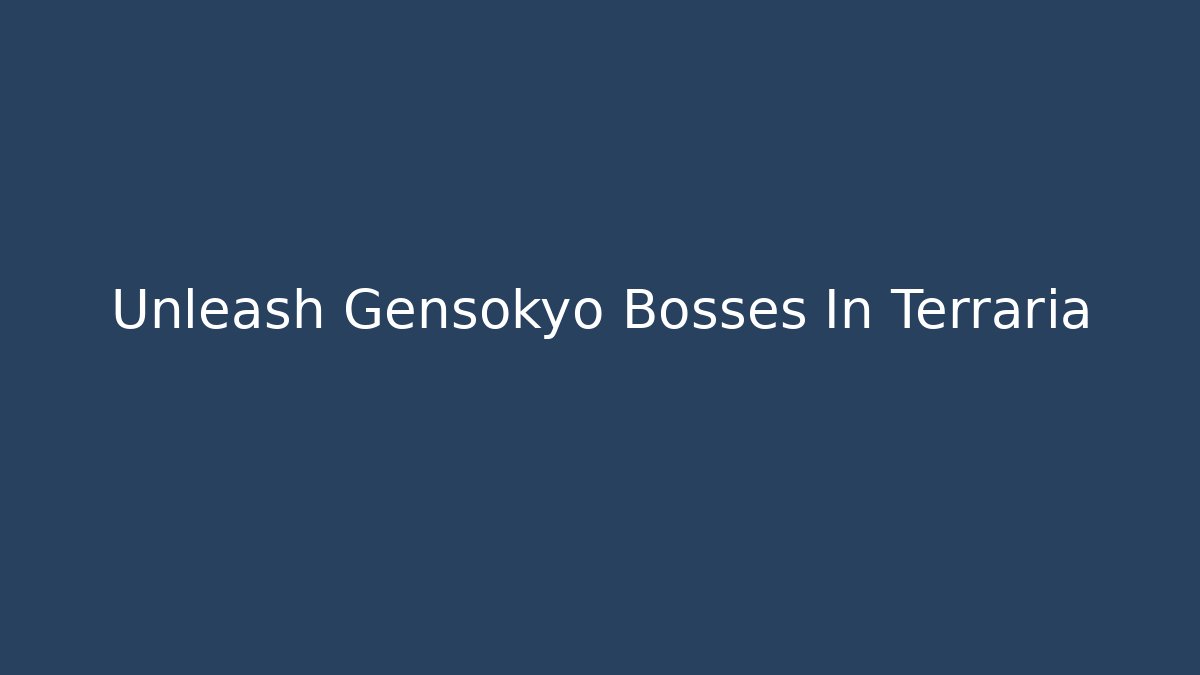 Unleash Gensokyo Bosses In Terraria