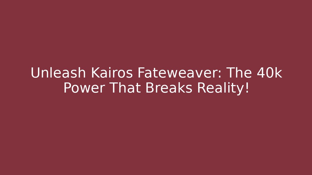 Unleash Kairos Fateweaver: The 40k Power That Breaks Reality!