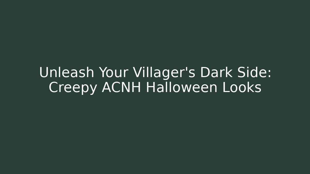 Unleash Your Villager's Dark Side: Creepy ACNH Halloween Looks