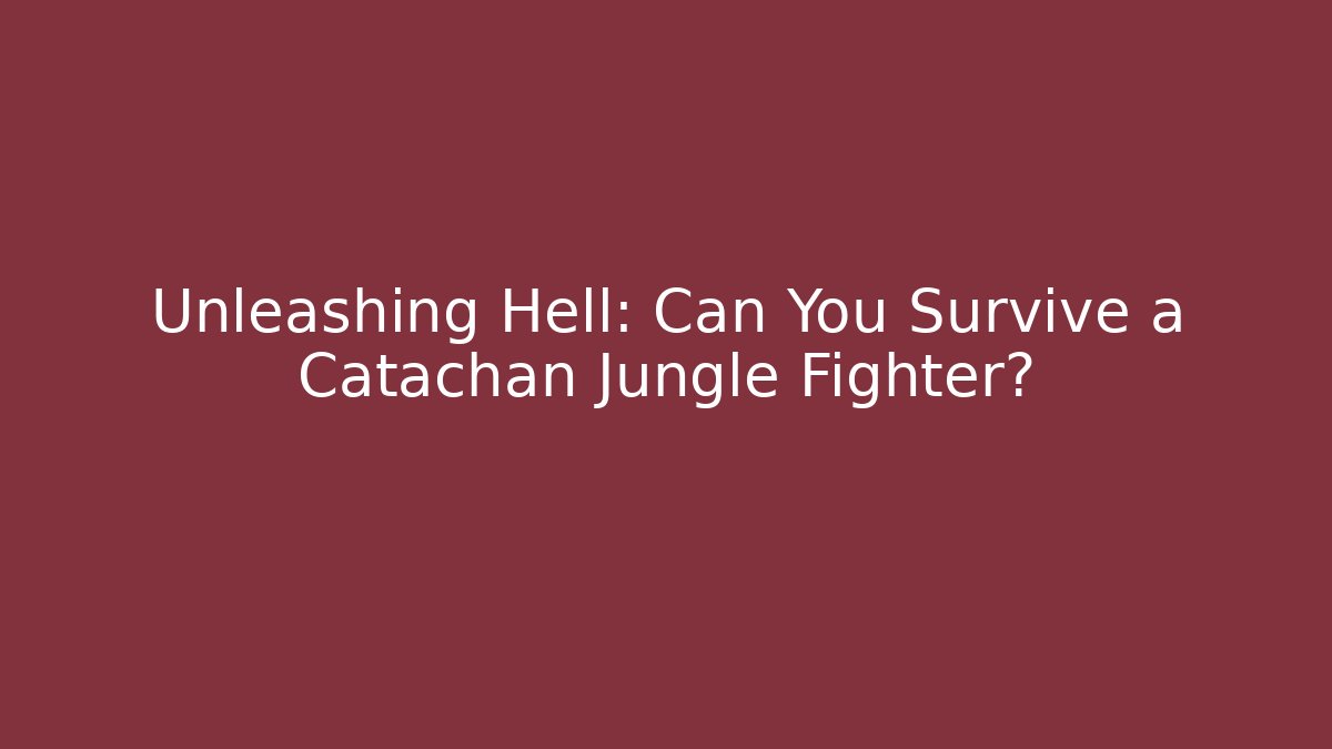Unleashing Hell: Can You Survive a Catachan Jungle Fighter?