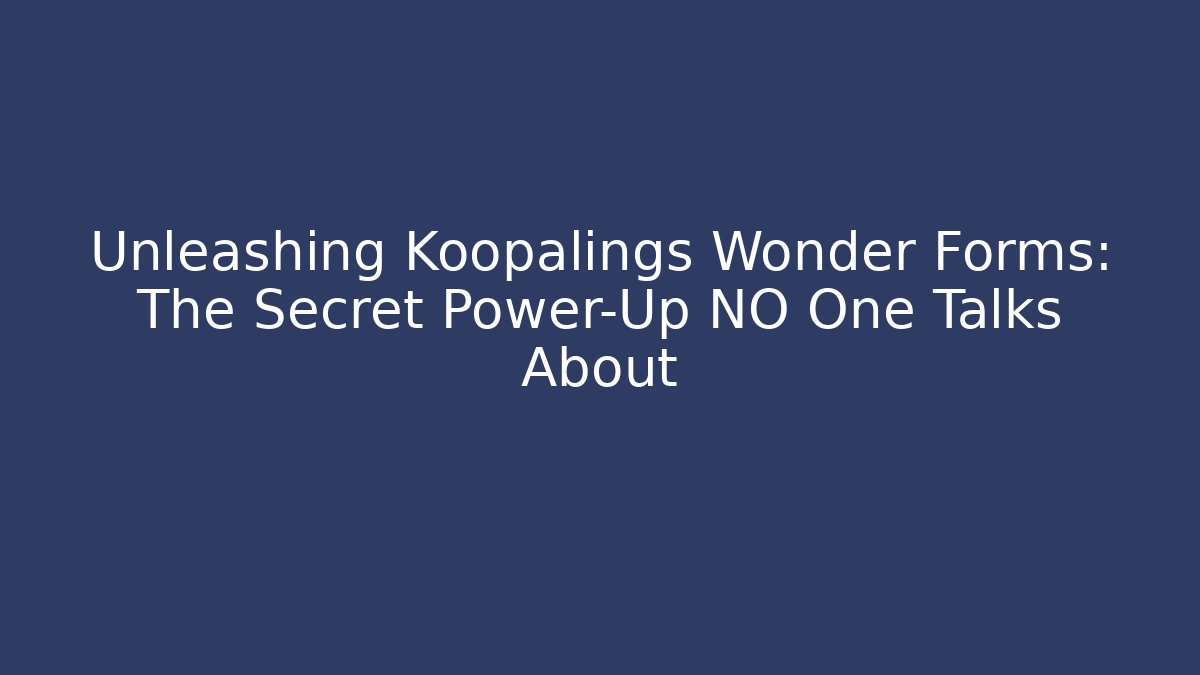 Unleashing Koopalings Wonder Forms: The Secret Power-Up NO One Talks About