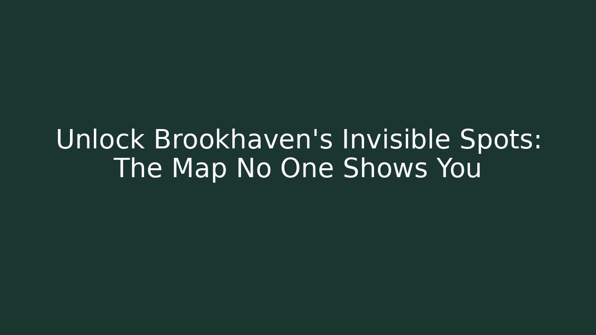 Unlock Brookhaven’s Invisible Spots: The Map No One Shows You - Vintage E-Juice