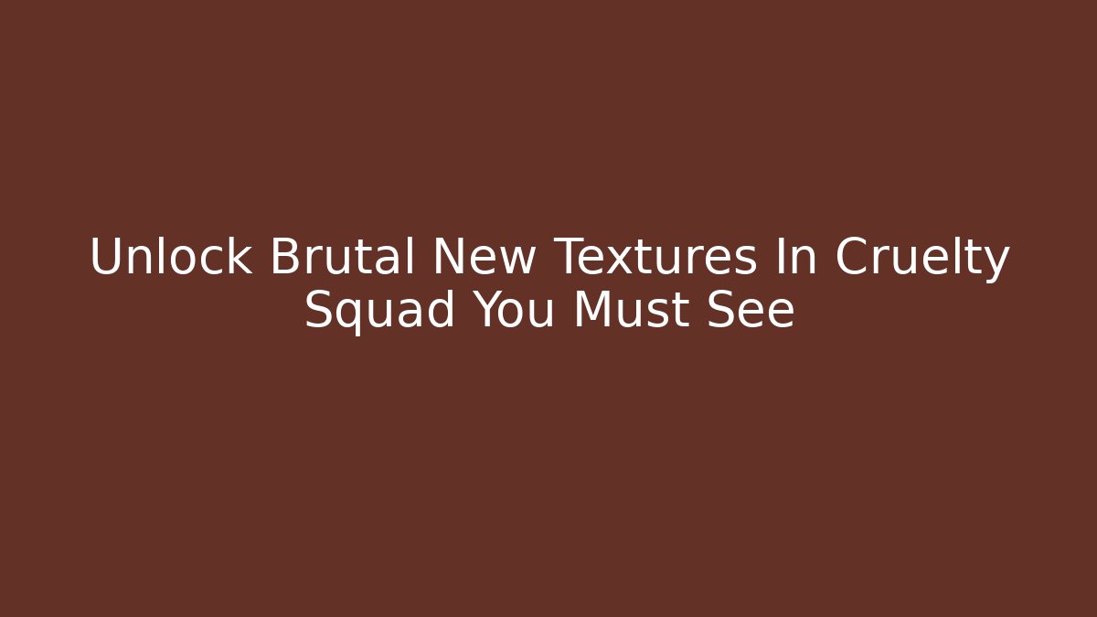 Unlock Brutal New Textures In Cruelty Squad You Must See
