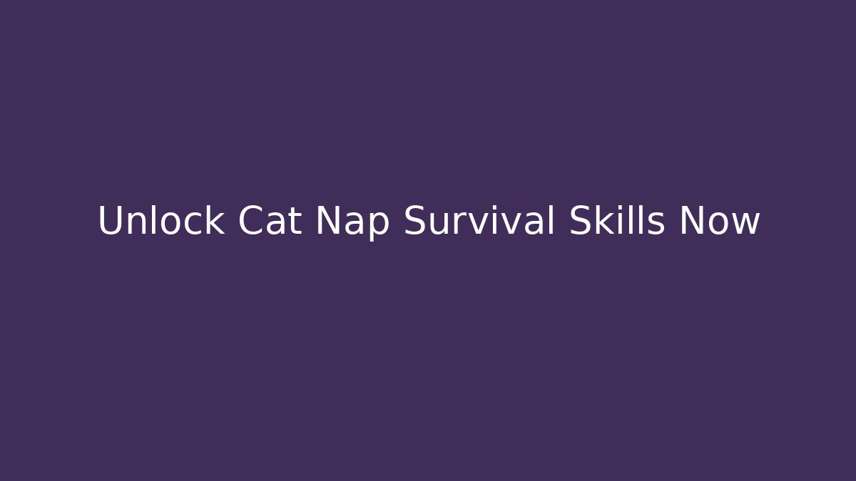 Unlock Cat Nap Survival Skills Now - Vintage E-Juice