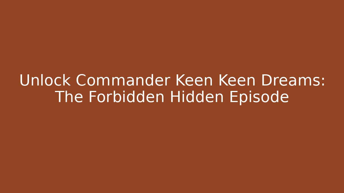 Unlock Commander Keen Keen Dreams: The Forbidden Hidden Episode