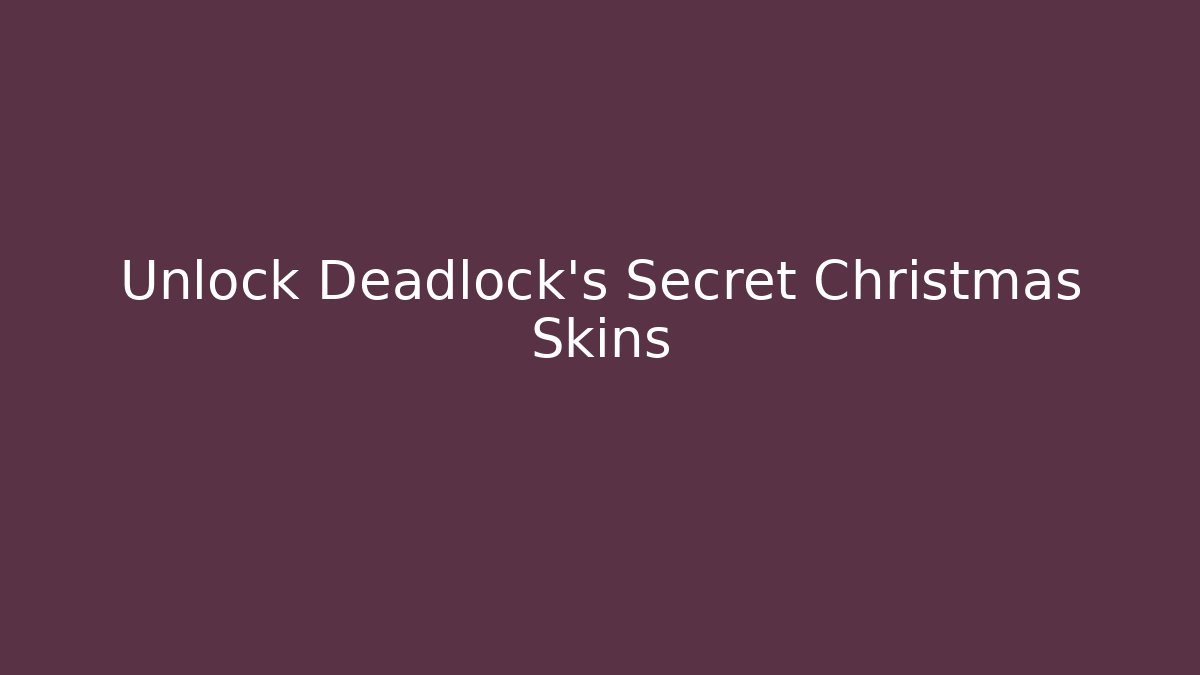 Unlock Deadlock's Secret Christmas Skins - Vintage E-Juice