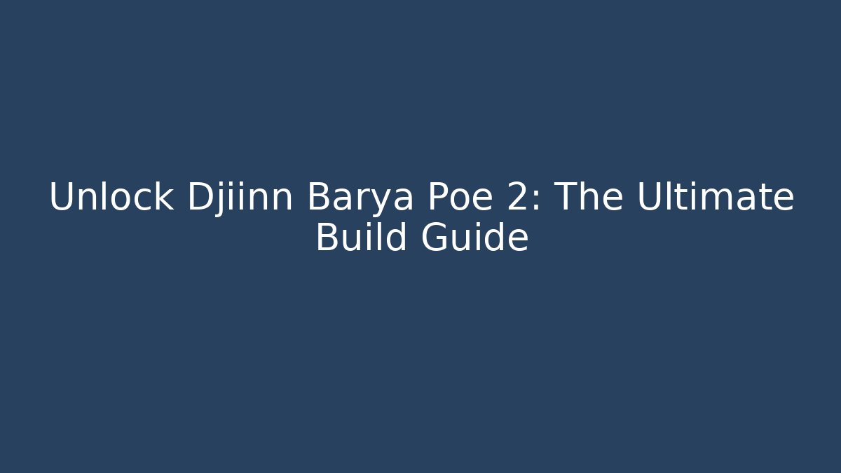 Unlock Djiinn Barya Poe 2: The Ultimate Build Guide