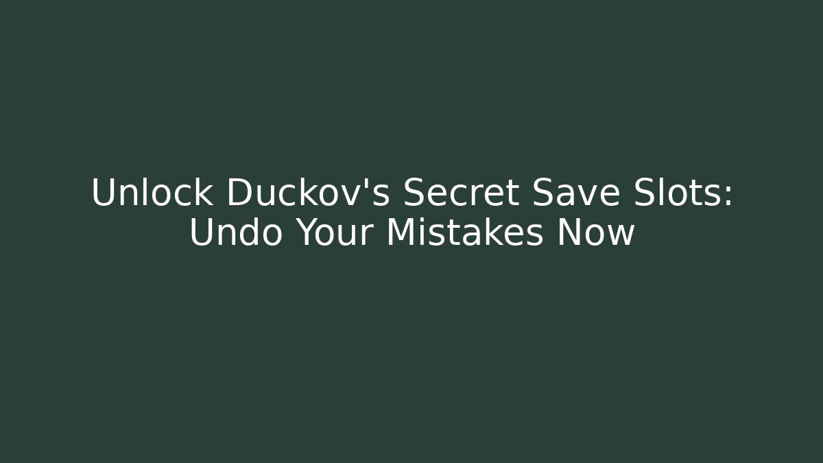 Unlock Duckov's Secret Save Slots: Undo Your Mistakes Now
