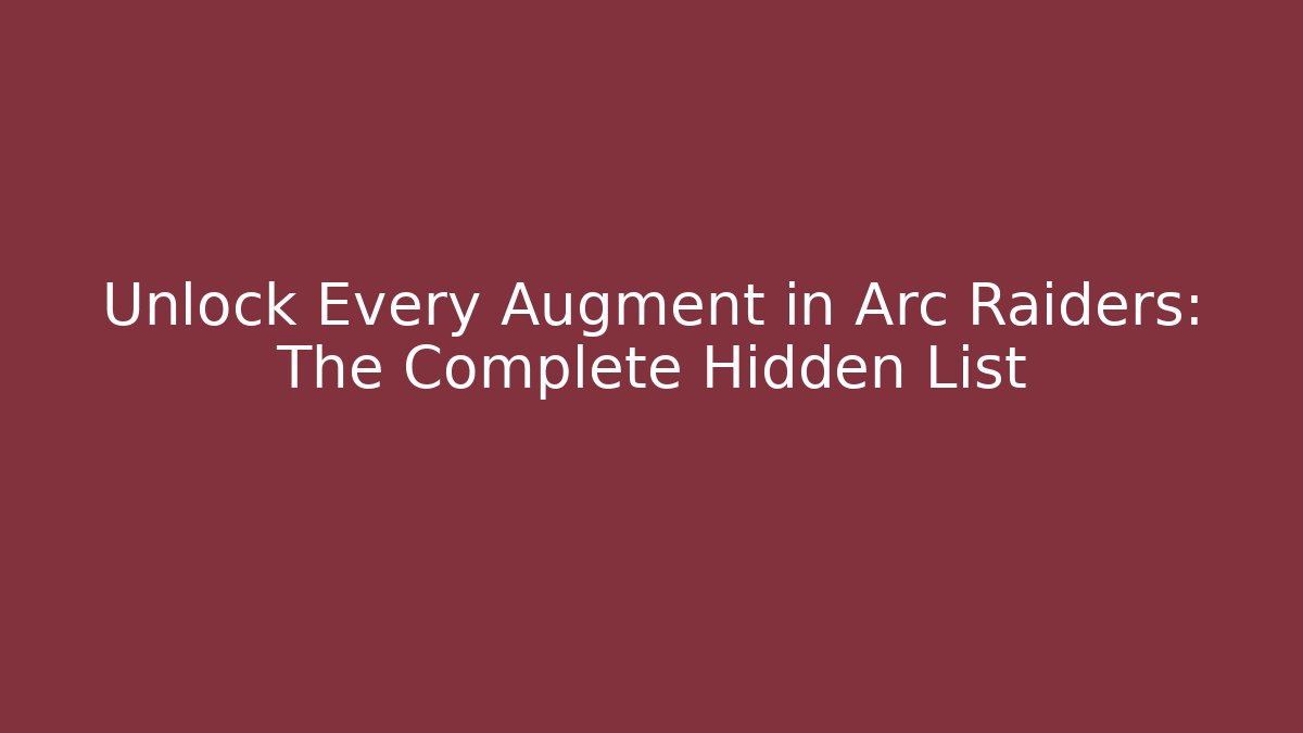 Unlock Every Augment in Arc Raiders: The Complete Hidden List