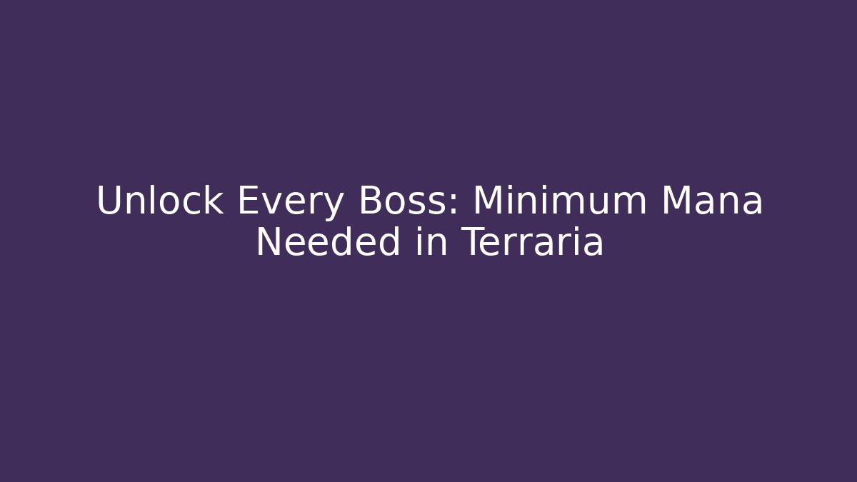 Unlock Every Boss: Minimum Mana Needed in Terraria