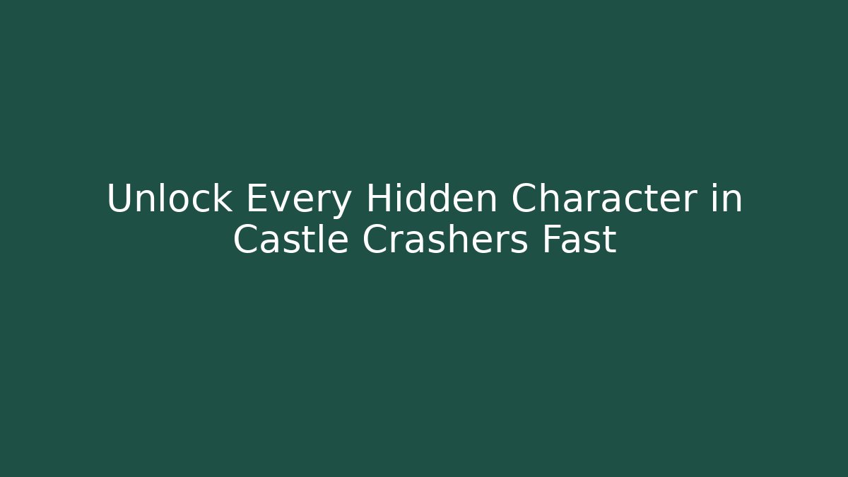 Unlock Every Hidden Character in Castle Crashers Fast - Vintage E-Juice