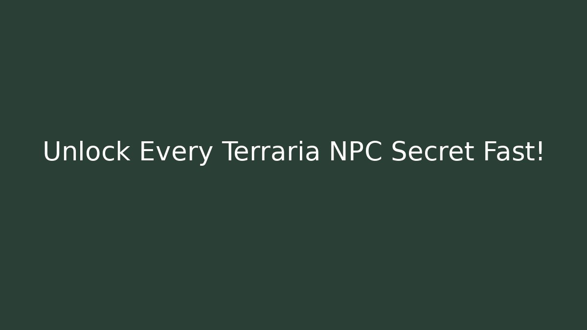 Unlock Every Terraria NPC Secret Fast! - Vintage E-Juice