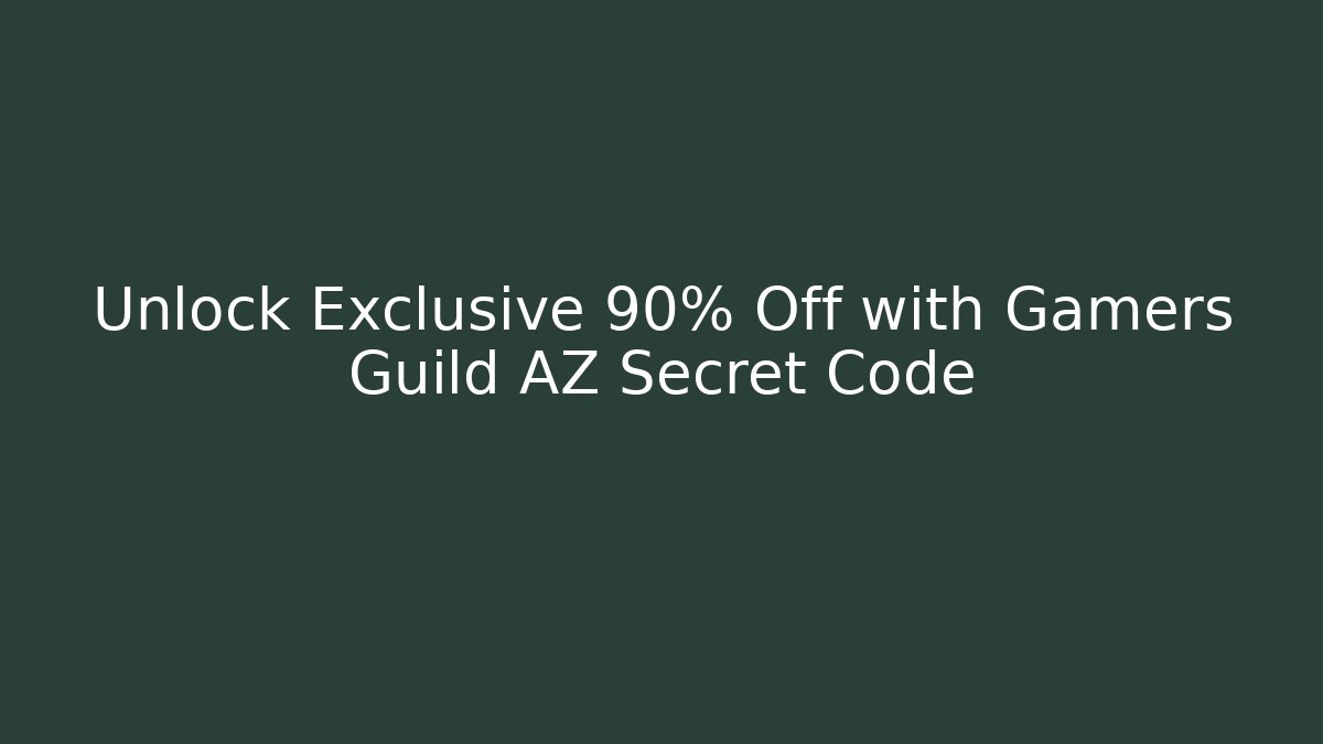 Unlock Exclusive 90% Off with Gamers Guild AZ Secret Code
