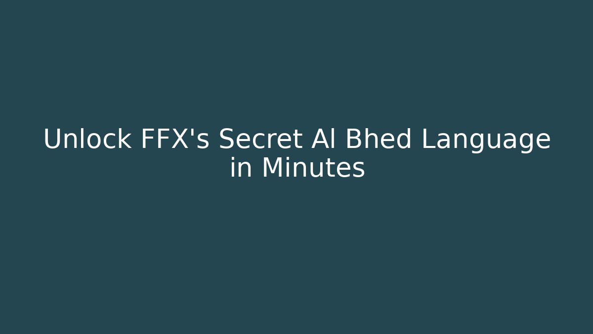 Unlock FFX's Secret Al Bhed Language in Minutes
