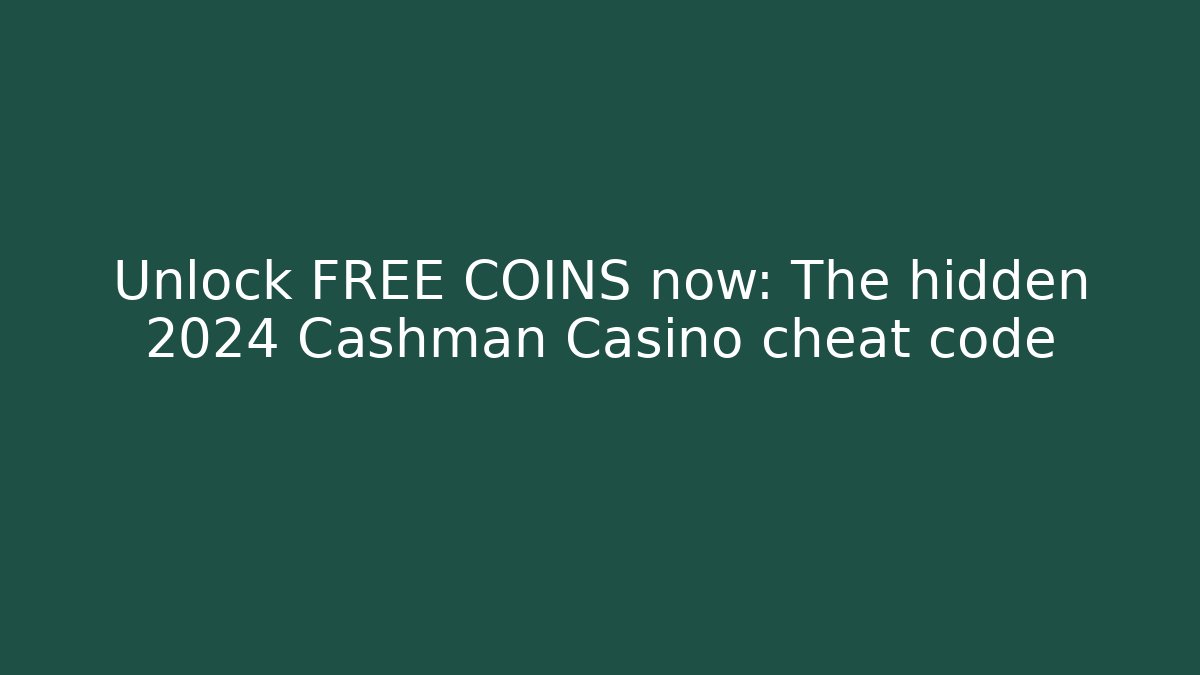 Unlock FREE COINS now: The hidden 2024 Cashman Casino cheat code - Vintage E-Juice