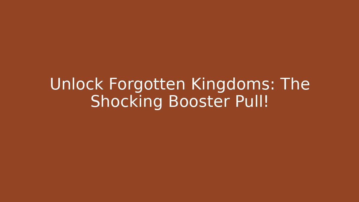 Unlock Forgotten Kingdoms: The Shocking Booster Pull! - Vintage E-Juice