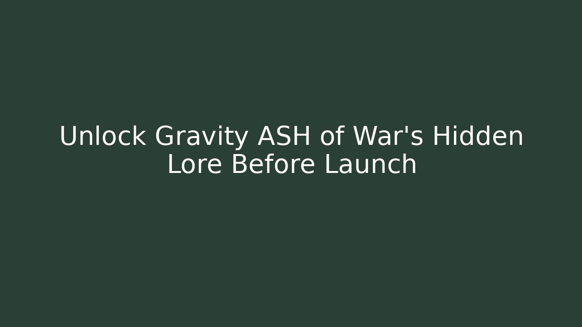 Unlock Gravity ASH of War's Hidden Lore Before Launch